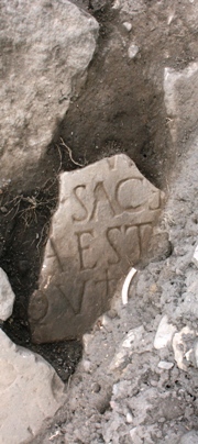 A fragmentary inscription, SACE ... A EST ... QVTVM,
referring to a shrine (sacellum) dedicated by the commander of the cavalry garrison (praefectus equitum)
